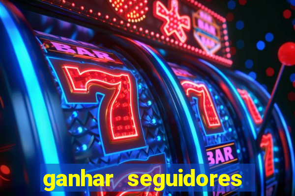 ganhar seguidores instagram gratis